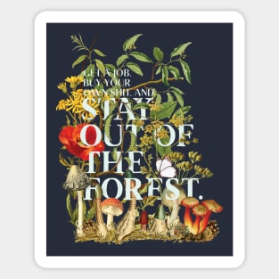 Stay Out of the Forest - My Favorite Murder Sticker